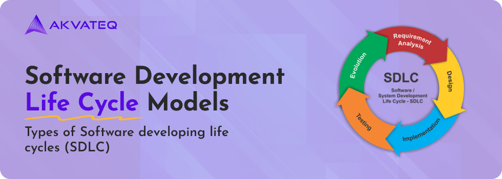 Software Development Life Cycle Models and Methodologies