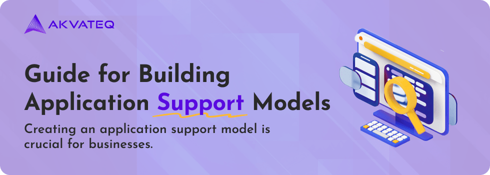Guide for Building Application Support Models