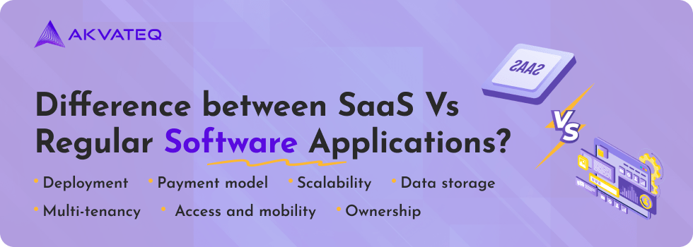 What Distinguishes A SaaS Platform From Regular Software Applications? SaaS Platform vs Regular Software